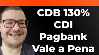 CDB 130 CDI Pagbank Vale a Pena [upl. by Retep277]