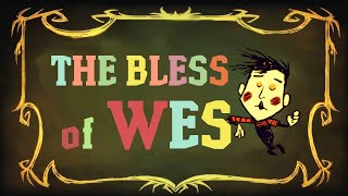 The Bless of Wes DST Character Rework [upl. by Dulcine630]