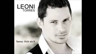 Leoni torres  Vivir sin ti [upl. by Pettit]