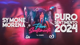 SYMONE MORENA  PURO SENTIMENTO 2024 [upl. by Weinreb347]