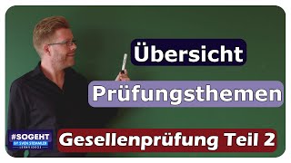 Übersicht Prüfungsthemen Aufgaben und Rechnungen  Prüfungsvorbereitung  Gesellenprüfung Teil 2 [upl. by Xonnel597]