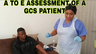 A TO E ASSESSMENT OF A GCS PATIENT SIMPLIFIED [upl. by Smada]