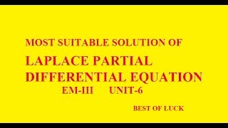 09 Laplace Partial Differential equation I Most suitable solution of Laplace equation of PDE [upl. by Procter]