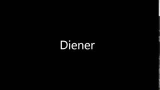 How to Pronounce Diener [upl. by Joelie]