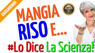 MEGLIO il RISO o la PASTA MANGIA RISO OGNI GIORNO ecco COSA SUCCEDERA [upl. by Carrnan]