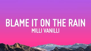 Milli Vanilli  Blame It On the Rain Lyrics [upl. by Basile]