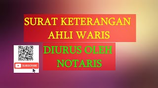 SURAT KETERANGAN AHLI WARIS YANG DIPERLUKAN OLEH NOTARIS UNTUK MENGURUS SURAT TANAH SHM [upl. by Ydrah886]