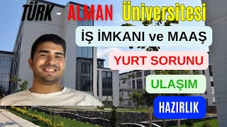 TÜRK ALMAN ÜNİVERSİTESİ 🇹🇷🇩🇪  İş İmkanı Ulaşım Barınma [upl. by Dnana]