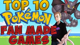 TOP 10 POKEMON FAN MADE GAMES EVER [upl. by Myrtia]