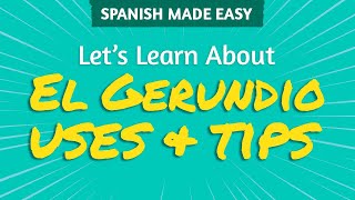 Spanish Lesson EL GERUNDIO GERUND  Spanish Made Easy [upl. by Rudin]