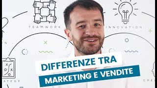 La differenza tra Marketing e Vendite spiegata in modo semplice [upl. by Delbert]