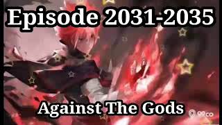 AGAINST THE GODS Episode 20312035 [upl. by Elia825]