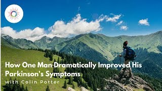 Interview with Colin Potter  How He Dramatically Improved His Parkinsons Symptoms [upl. by Nydnarb]