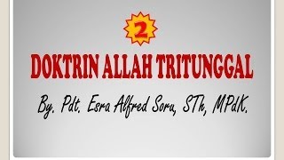 Pdt Esra Alfred Soru  DOKTRIN ALLAH TRITUNGGAL Part 2 [upl. by Anastasius953]