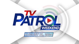 TV Patrol Weekend Livestream  August 11 2024 Full Episode Replay [upl. by Ateloj]