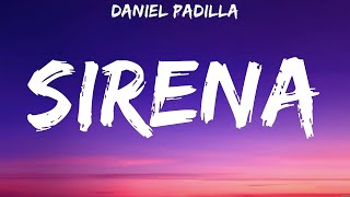 Daniel Padilla  Sirena Lyrics [upl. by Oretna]