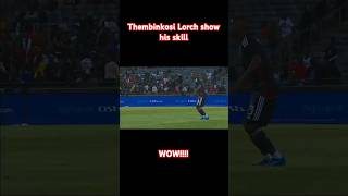 Thembinkosi Lorch skill [upl. by Ailliw]