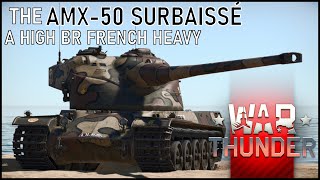 War Thunder  AMX50 Surbaissé a French Heavyweight [upl. by Moulden]