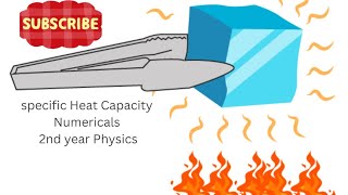 Specific heat Capacity numerical heat lost and gain by Copper Calorimeter  2nd year Physics [upl. by Wynn]