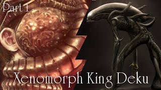 Xenomorph King Deku  Birth of the perfect weapon  Part 1  DEKU TEXTING STORY [upl. by Otes]