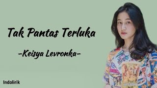 Keisya Levronka  Tak Pantas Terluka  Lirik Lagu [upl. by Hernando]