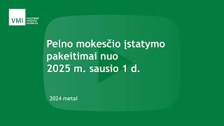 Pelno mokesčio įstatymo pakeitimai nuo 2025 m sausio 1 d [upl. by Cosette]