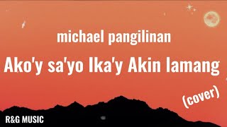 Akoy Sayo Ikay Akin Lamang  IAXE Khel PangilinanCoverLyrics [upl. by Stephenson]