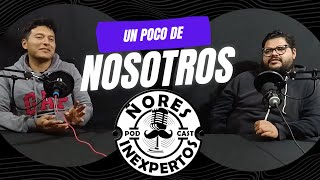 UN POCO DE LOS ÑORES  ¿QUIENES SOMOS  PODCAST  Capitulo 2 [upl. by Irtemed]