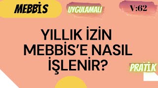 YILLIK İZİN MEBBİS’E NASIL İŞLENİR [upl. by Arakahs]