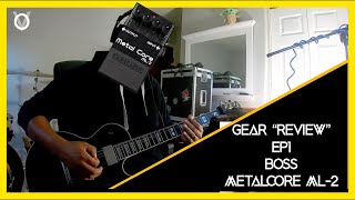 BOSS METALCORE ML 2 REVIEWIMPRESSIONS  ODV Gear quotReviewquot EP 1 [upl. by Lorrad]