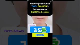 How to pronounce TWS DOHOONs Korean name 김도훈Kim Dohoon [upl. by Viveca]