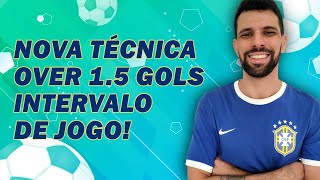 NOVA TÉCNICA PARA OVER 15 GOLS NO INTERNALO MÉTODO LUCRATIVO [upl. by Geer]