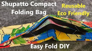 DIY Compact foldable Shupatto Bag How to Make a Reusable folding bag [upl. by Ifill]