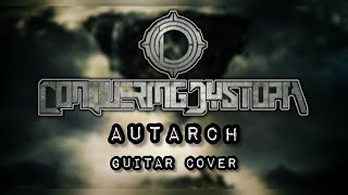 Conquering Dystopia Autarch Guitar Cover [upl. by Edaj373]