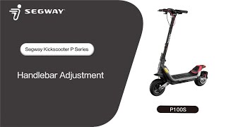 Segway Ninebot PSeries Handlebar Adjustment [upl. by Hudis]