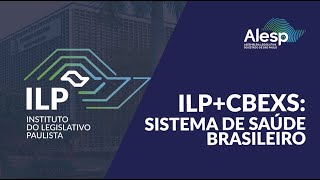 Curso ILPCBEXS O SISTEMA DE SAÚDE BRASILEIRO  INTEGRAÇÃO COM O LEGISLATIVO Encontro 4  Práticas [upl. by Krm80]