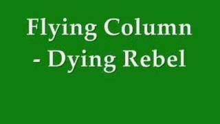 Flying Column  Dying Rebel [upl. by Primavera]