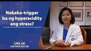 Nakakatrigger ba ng hyperacidity ang stress  UNILAB Ask Your Doctor [upl. by Ahsiener851]