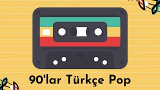 90lar Türkçe Pop [upl. by Anigal]