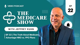 EP 22  The Truth About Medicare Advantage HMO vs PPO Plans  THE MEDICARE SHOW [upl. by Hallimaj141]