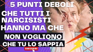 5 PUNTI DEBOLI CHE TUTTI I NARCISISITI HANNO MA CHE NON VOGLIONO CHE TU LO SAPPIA [upl. by Suzette]