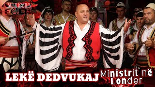 Leke Dedvukaj  Ministrit ne Londer [upl. by Lossa723]