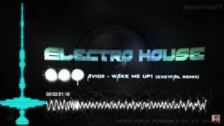 Avicii  Wake Me Up Exetfail Remix Electro House [upl. by Primrose]