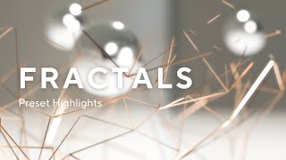 Fractals  Preset Highlights [upl. by Atisusej]