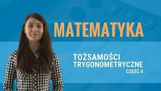 Matematyka  Tożsamości trygonometryczne część druga [upl. by Yardley840]