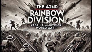 The 42nd Rainbow Division at Saint Mihiel World War 1 ww1 worldwar1 worldwarone worldwar [upl. by Krispin]