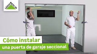 Cómo instalar una puerta de garaje seccional  LEROY MERLIN [upl. by Novihs]