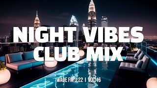 Playlist CLUB MIX  음악과 함께하는 루프탑 파티  WADE FM 322💦 vol16 [upl. by Goulden]