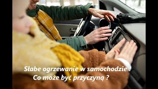 Słabe ogrzewanie w samochodzie Nie działa ogrzewanie w aucie Poznaj przyczyny i napraw usterkę [upl. by Enirok]