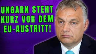 Brüssel ist in Aufruhr Ungarn droht mit dem Austritt aus der Europäischen Union Viktor Orban [upl. by Eirehs]